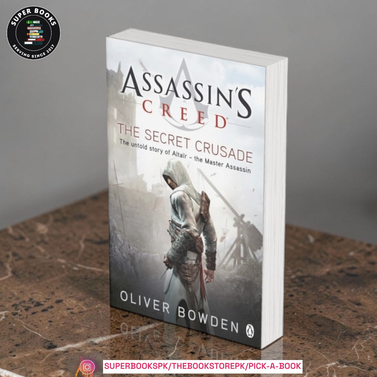 The Secret Crusade by Oliver Bowden