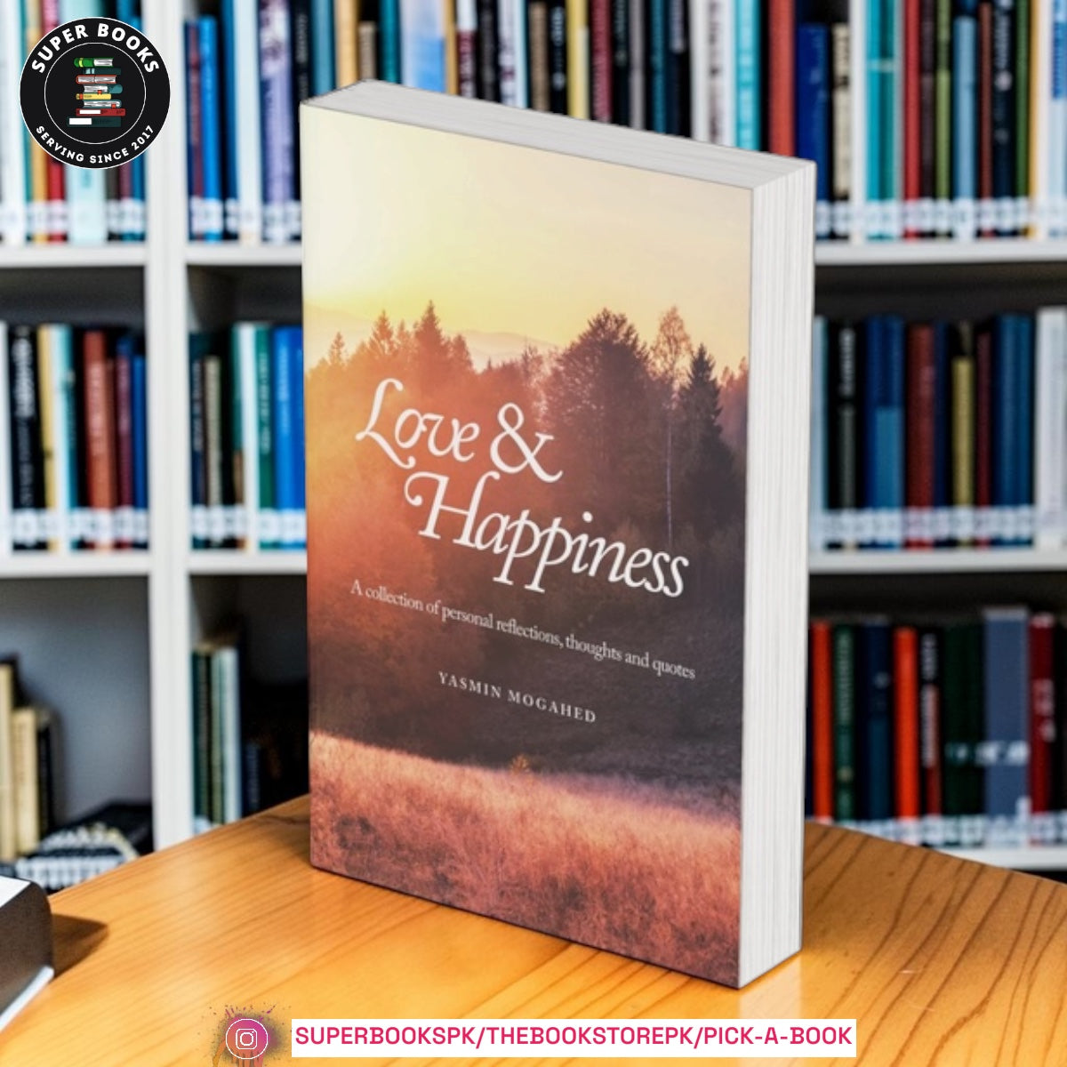 Love & Happiness: A collection of personal reflections and quotes by Yasmin Mogahed