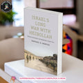 Israel's Long War with Hezbollah: Military Innovation and Adaptation Under Fire by Raphael D. Marcus