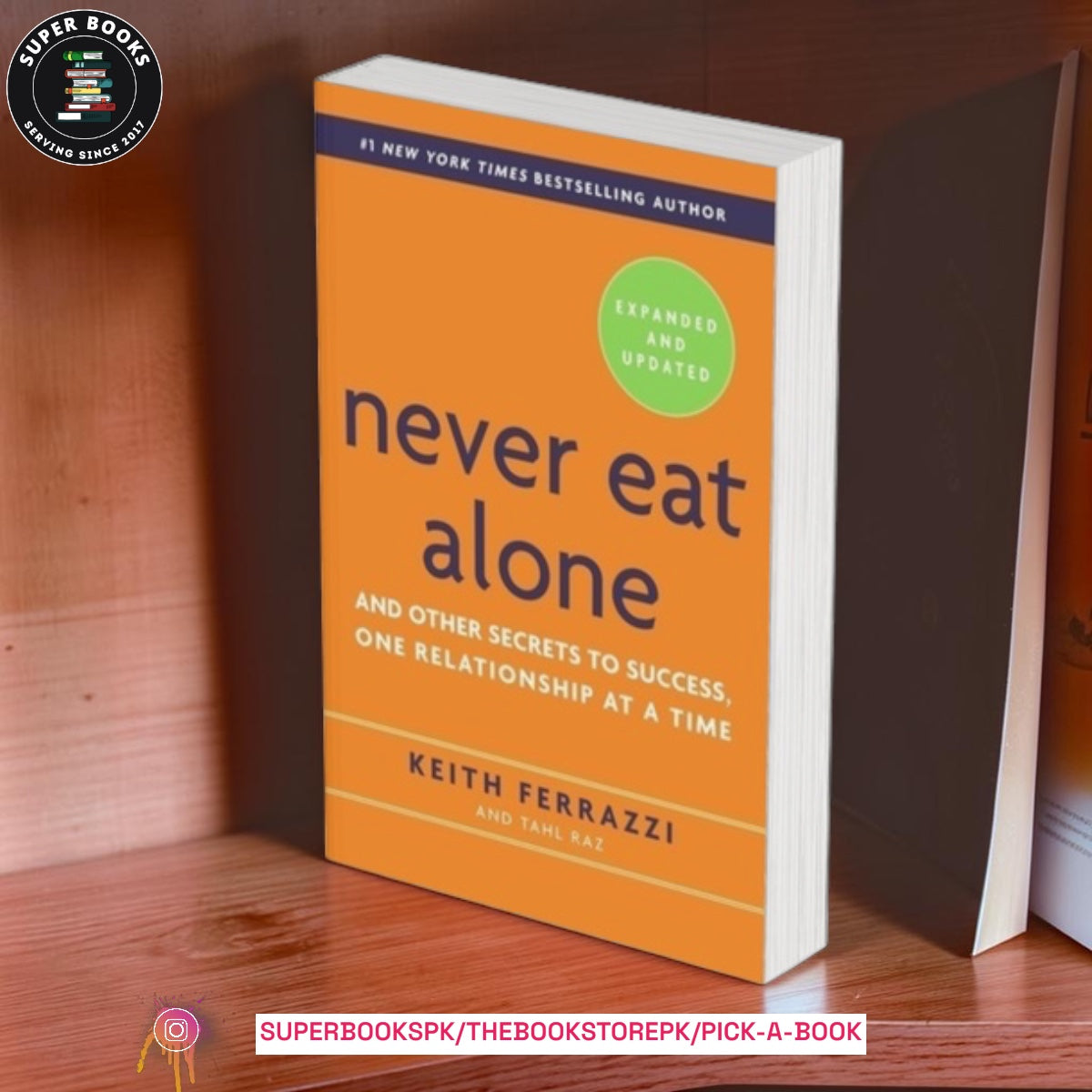 Never Eat Alone: And Other Secrets to Success, One Relationship at a Time by Keith Ferrazzi ,  Tahl Raz