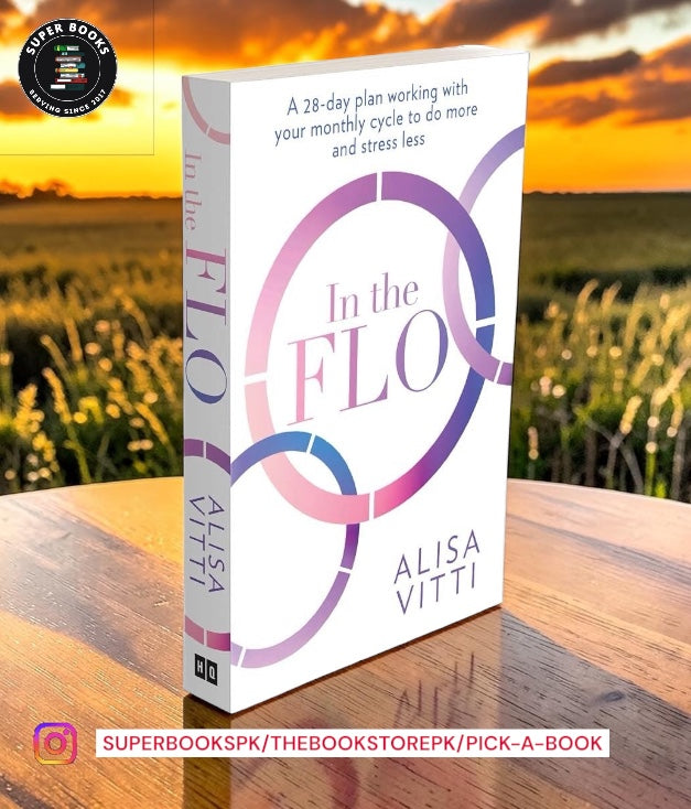 In the Flo: Unlock Your Hormonal Advantage and Revolutionize Your Life by Alisa Vitti