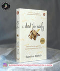 I Died Too Early: Written for the ones who kept loving even when it hurt by Sumitra Manda