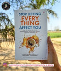 Stop Letting Everything Affect You: How to Break Free from Overthinking, Emotional Chaos, and Self-Sabotage by Daniel Chidiac