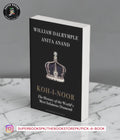 Koh-I-Noor: The History of the World's Most Infamous Diamond by William Dalrymple ,  Anita Anand
