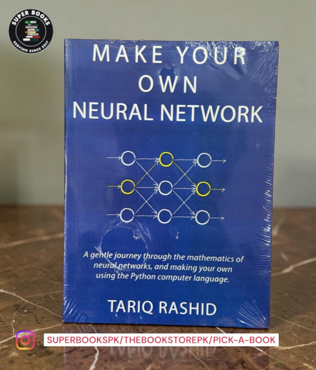 Make Your Own Neural Network by Tariq Rashid