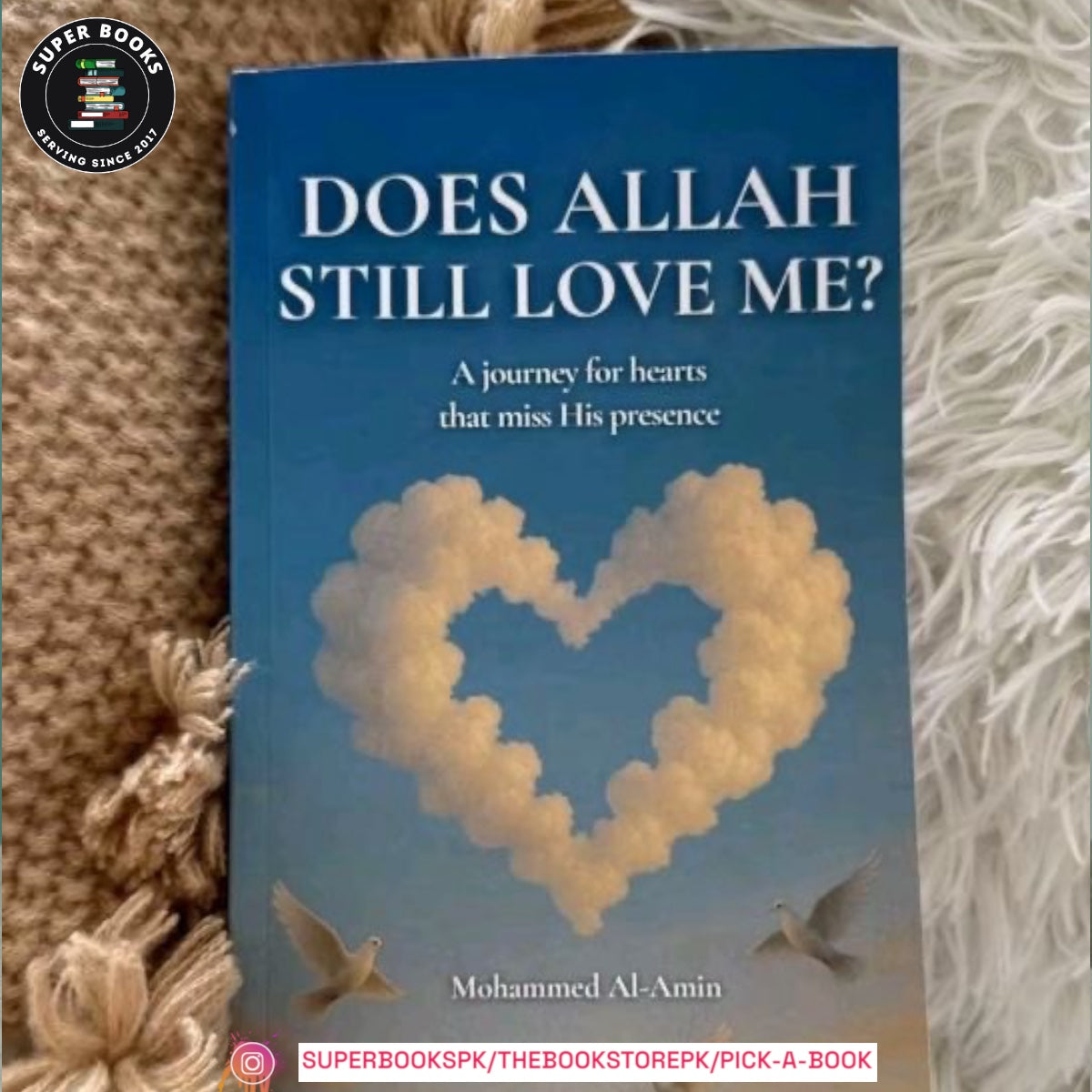 Does Allah Still Love Me?: A Journey For Hearts That Miss His Presence by Mohammed Al-Amin