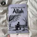 In The End, There Is Only Allah by Mohammed Al-Amin
