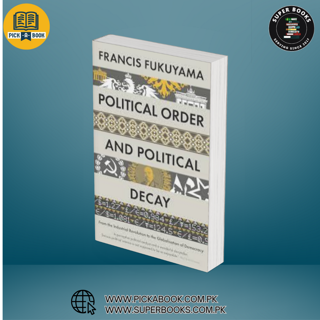 Political Order and Political Decay BY Francis Fukuyama