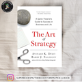 The Art of Strategy: A Game Theorist's Guide to Success in Business and Life by Avinash K. Dixit