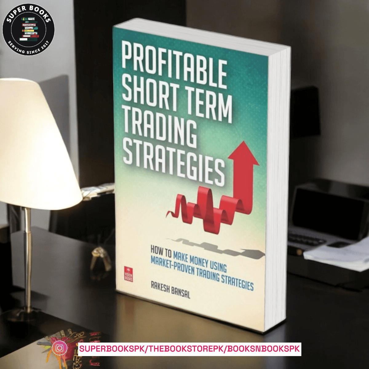 Profitable Short Term Trading Strategies by Rakesh Bansal