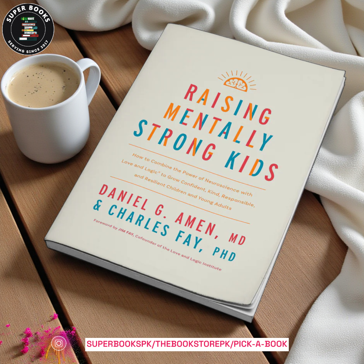 Raising Mentally Strong Kids by Daniel G. Amen