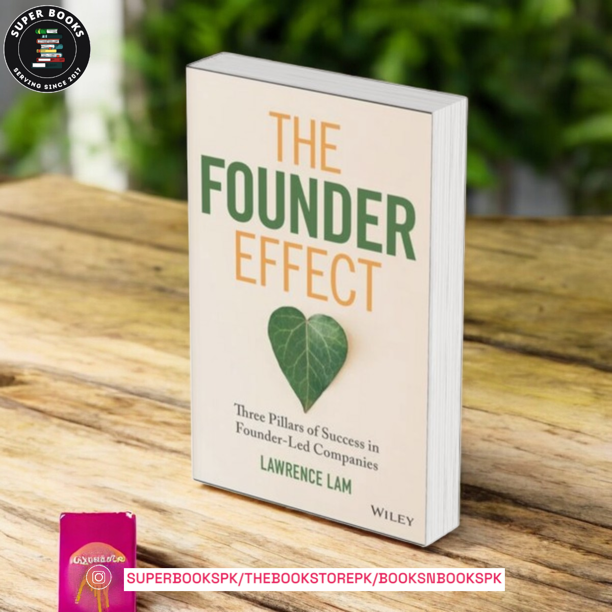 The Founder Effect: Three Pillars of Success in Founder-Led Companies by Lawrence Lam