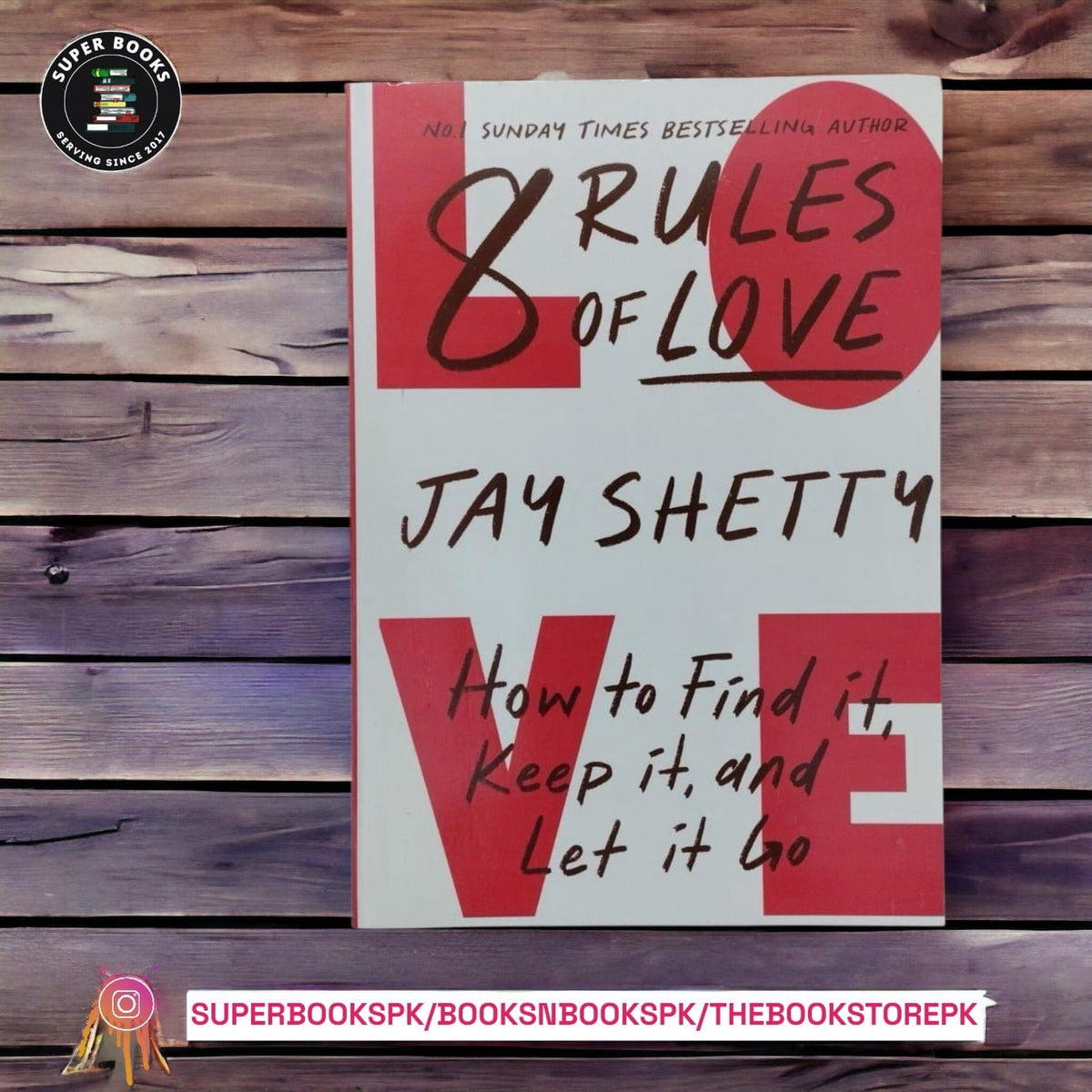 8 Rules of Love: How to Find It, Keep It, and Let It Go by Jay Shetty