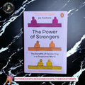 The Power of Strangers: The Benefits of Connecting in a Suspicious World BY Joe Keohane