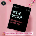 How to Disagree: Embrace difference. Improve your actions: 20 thought-provoking lessons BY Adam Ferner