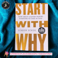 Start with Why: How Great Leaders Inspire Everyone to Take Action BY Simon Sinek